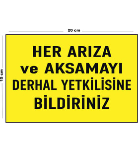 Metal Her Arıza Ve Aksamayı Derhal Yetkilisine Bildiriniz 15 Cm x 20 Cm Uyarı Levhası Yönlendirme Tabelası