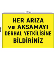 Metal Her Arıza Ve Aksamayı Derhal Yetkilisine Bildiriniz 15 Cm x 20 Cm Uyarı Levhası Yönlendirme Tabelası