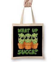 What Up Succa Cute & Funny Succulent Pun Cactus Bez Çanta Uzun Saplı