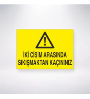 İki Cisim Arasında Sıkışmaktan Kaçınınız 21x28 Arkası Yapışkanlı Levha