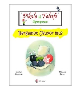 Pikolo ile Felsefe Öğreniyorum - Bergamot Uyuyor Mu?