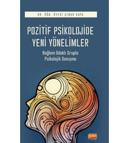 POZİTİF PSİKOLOJİDE YENİ YÖNELİMLER - Bağlam Odaklı Grupla Psikolojik Danışma
