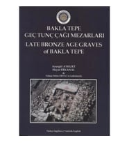 BaklaTepe Geç Tunç Çağı Mezarları - Late Bronze Age Graves Of Bakla Tepe