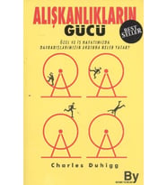 Alışkanlıkların Gücü Özel ve İş Hayatımızda Alışkanlıklarımızın Ardında Ne Yatar?