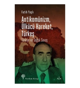 Antikomünizm Ülkücü Hareket Türkeş