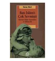 Batı İslâm'ı Çok Sevmişti