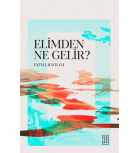 Elimden Ne Gelir?