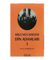 Milli Mücadelede Din Adamları - 1 / Ali Sarıkoyuncu