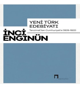 Yeni Türk Edebiyatı Tanzimattan Cumhuriyete 1839-1923