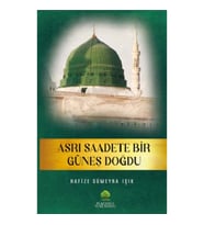 Asrı Saadete Bir Güneş Doğdu