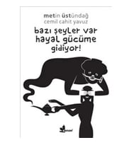 Bazı Şeyler Var Hayal Gücüme Gidiyor!