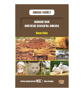 Osmanlı’dan Kurtuluş Savaşı’na Ankara