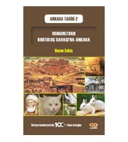 Osmanlı’dan Kurtuluş Savaşı’na Ankara