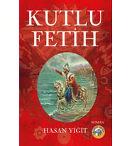 Kutlu Fetih - Hasan Yiğit