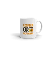 Coffee Or Nothing Baskılı Kupa