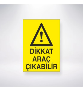 Dikkat Araç Çıkabilir 21x28 Arkası Yapışkanlı Levha