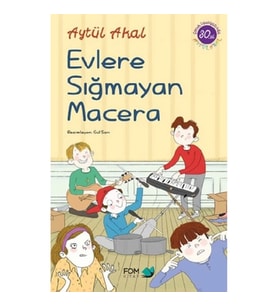Evlere Sığmayan Macera