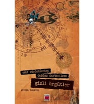 Eski Büyücülerden Çağdaş Darbecilere Gizli Örgütler