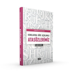 KONULARINA GÖRE ATASÖZLERİMİZ