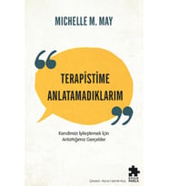 Terapistime Anlatamadıklarım Kendimizi İyileştirmek İçin Anlattığımız Gerçekler