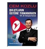 Bulutların Üstüne Tırmanırken - THY , Bir Dönüşüm Öyküsü