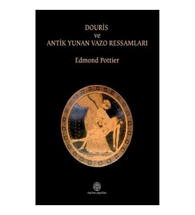 Douris ve Antik Yunan Vazo Ressamlığı