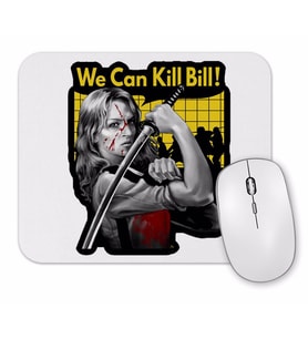 We Can Kill Bill Mouse Pad