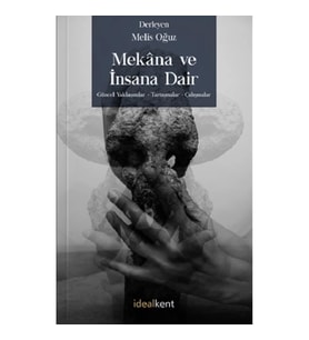 Mekana ve İnsana Dair Güncel Yaklaşımlar - Tartışmalar – Çalışmalar