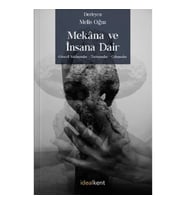 Mekana ve İnsana Dair Güncel Yaklaşımlar - Tartışmalar – Çalışmalar