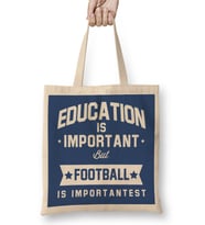 Education Is Important But Football Is Importantest Bez Çanta Uzun Saplı