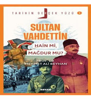Tarihin Gerçek Yüzü - 3 Sultan Vahdettin