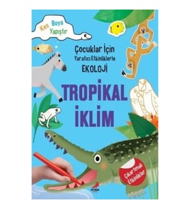 Tropikal İklim-Çocuklar için Yaratıcı Etkinliklerle Ekoloji