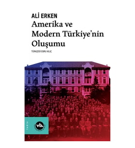 Amerika ve Modern Türkiye'nin Oluşumu