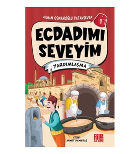 Ecdadımı Seveyim 1 - Yardımlaşma