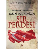 Yakın Tarihimizin Sır Perdesi