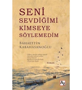 Seni Sevdiğimi Kimseye Söylemedim-Bahaettin Kabahasanoğlu
