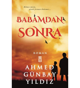 BABAMDAN SONRA - AHMED GÜNBAY YILDIZ - TİMAŞ YAYINLARI