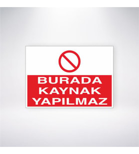Burada Kaynak Yapılmaz 21x28 Arkası Yapışkanlı Levha