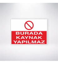 Burada Kaynak Yapılmaz 21x28 Arkası Yapışkanlı Levha