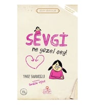 Sevgi Ne Güzel Şey!