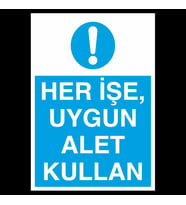 Her İşte Uygun Alet Kullan Uyarı Levhası 20x30cm (Karışık)