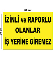 Metal İzinli Ve Raporlu Olanlar İş Yerine 20cm x 30cm A4 Büyüklüğünde Uyarı Levhası Yönlendirme