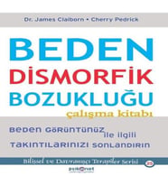 Beden Dismorfik Bozukluğu Çalışma Kitabı - Bilişsel ve Davranışçı Terapiler Serisi 25