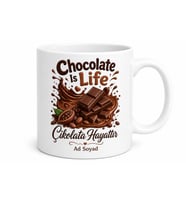 Chocolate Is Life Baskılı Çikolata Hayattır Çay Kupası Hediye Kupa Bardak