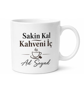 Kişiye Özel Sakin Kal Kahveni İç Yazılı Baskılı Kupa Bardak Hediye