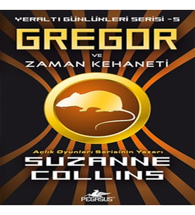 Gregor ve Zaman Kehaneti / Yeraltı Günlükleri Serisi -5