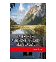 Tales of the Anglers El Dorado New Zealand