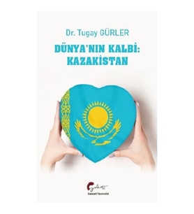 Dünyanın Kalbi: Kazakistan