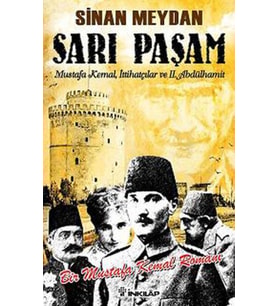 Sarı Paşam - Mustafa Kemal,İttihatçılar ve 2. Abdülhamit Sultan,Örgüt ve İhtilal
