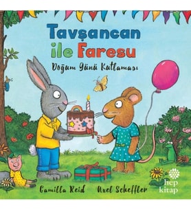 Tavşancan ile Faresu Doğum Günü Kutlaması